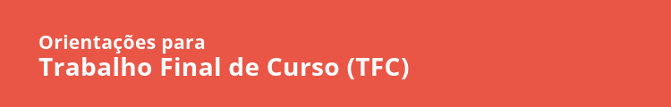 Orientações para Trabalho Final de Curso (TFC)