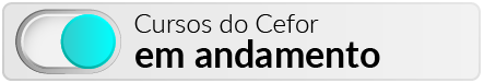 Cursos do Cefor em andamento