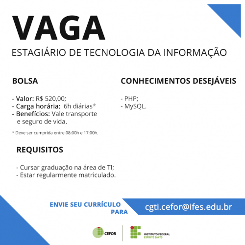 Vaga estagiário de Tecnologia da Informação para a Coordenadoria Geral de Tecnologia da Informação Cefor